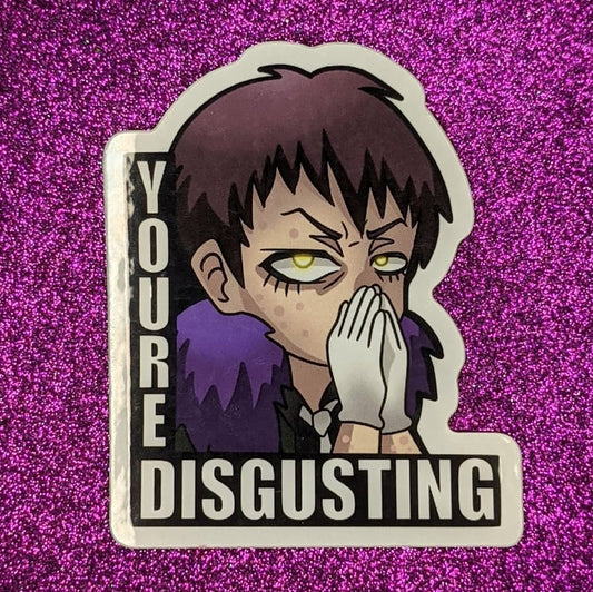 'You're Disgusting' Sticker